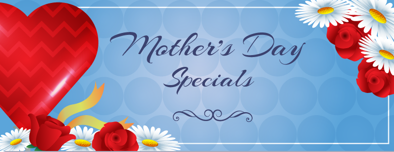 Finger & Associates Mothers Day Specials