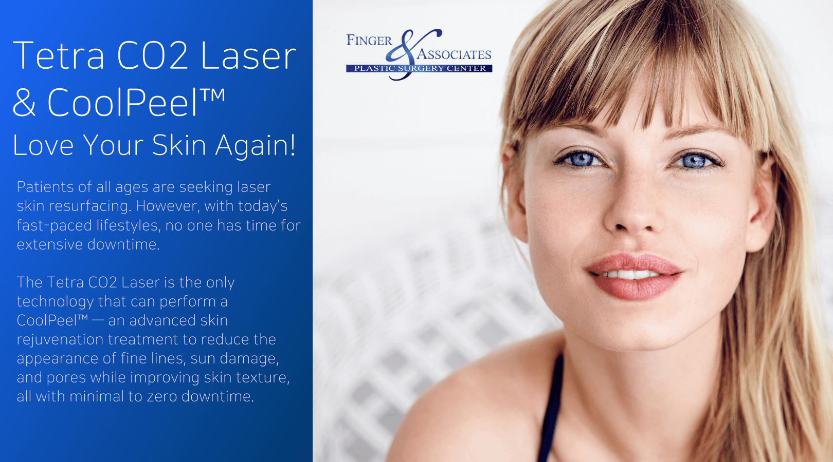 Tetra CO2 Laser & CoolPeel™ Love Your Skin Again! Tetra CO2 Laser & CoolPeel™ Love Your Skin Again!